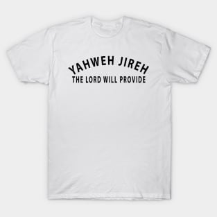 Yahweh Jireh The Lord Will Provide Inspirational Christians T-Shirt
